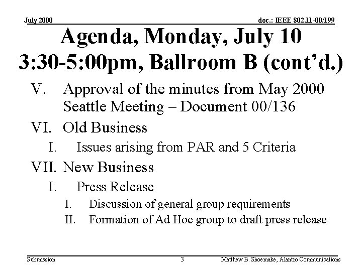 July 2000 doc. : IEEE 802. 11 -00/199 Agenda, Monday, July 10 3: 30