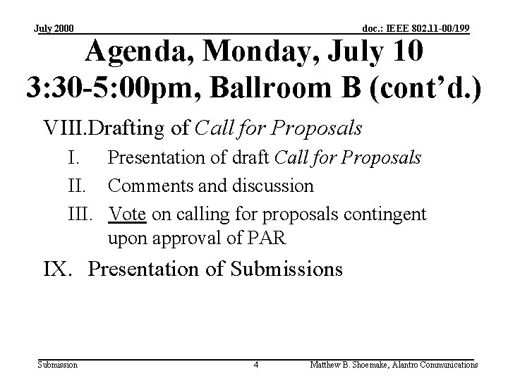 July 2000 doc. : IEEE 802. 11 -00/199 Agenda, Monday, July 10 3: 30