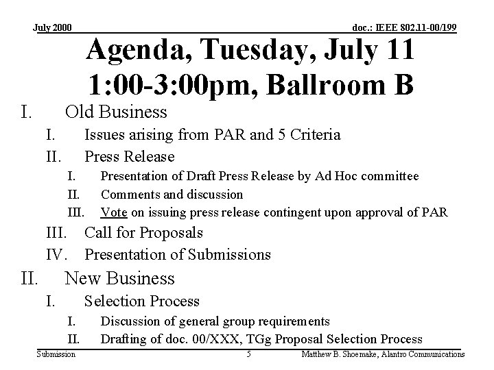 July 2000 I. doc. : IEEE 802. 11 -00/199 Agenda, Tuesday, July 11 1: