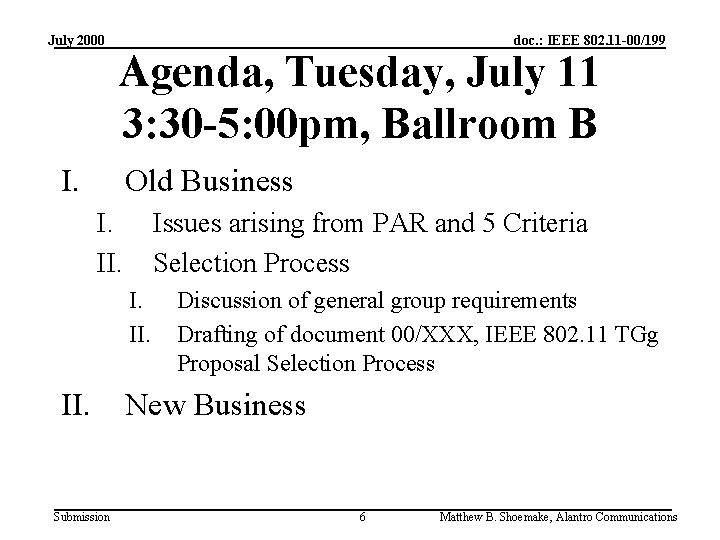 July 2000 doc. : IEEE 802. 11 -00/199 Agenda, Tuesday, July 11 3: 30