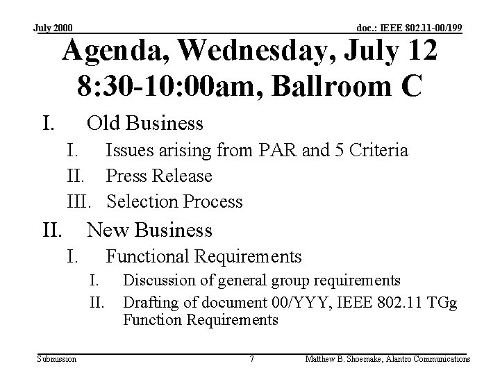 July 2000 doc. : IEEE 802. 11 -00/199 Agenda, Wednesday, July 12 8: 30