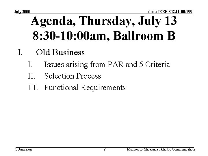 July 2000 doc. : IEEE 802. 11 -00/199 Agenda, Thursday, July 13 8: 30