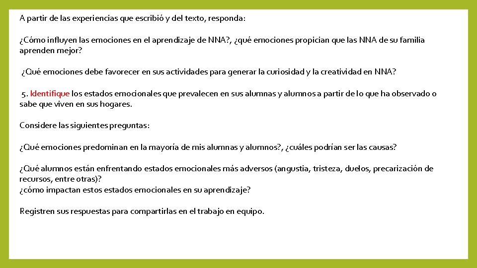 A partir de las experiencias que escribió y del texto, responda: ¿Cómo influyen las