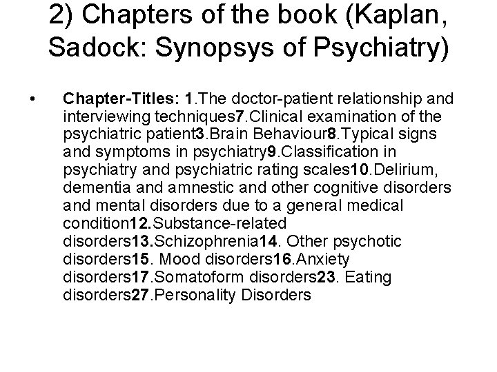 2) Chapters of the book (Kaplan, Sadock: Synopsys of Psychiatry) • Chapter-Titles: 1. The