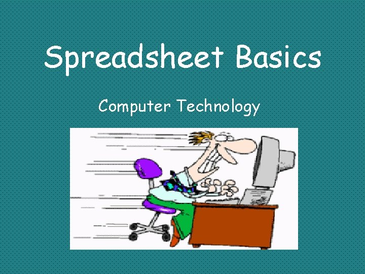 Spreadsheet Basics Computer Technology 