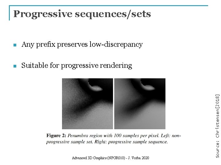 n Any prefix preserves low-discrepancy n Suitable for progressive rendering Advanced 3 D Graphics