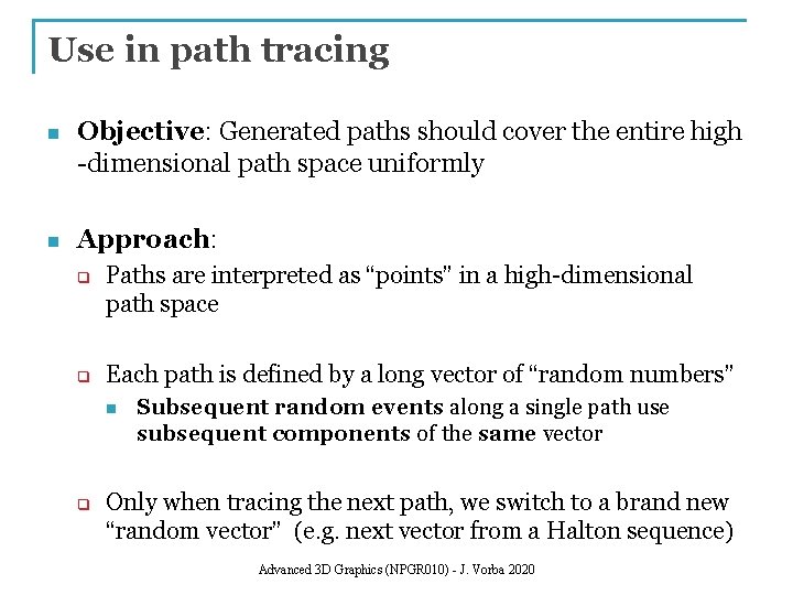 Use in path tracing n Objective: Generated paths should cover the entire high -dimensional