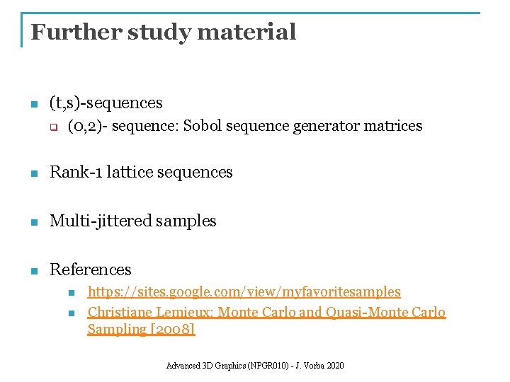 Further study material n (t, s)-sequences q (0, 2)- sequence: Sobol sequence generator matrices