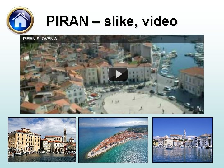 PIRAN – slike, video 