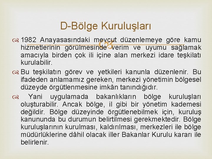 D Bölge Kuruluşları 1982 Anayasasındaki mevcut düzenlemeye göre kamu hizmetlerinin görülmesinde verim ve uyumu