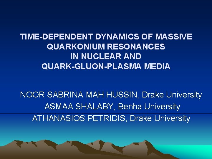 TIME-DEPENDENT DYNAMICS OF MASSIVE QUARKONIUM RESONANCES IN NUCLEAR AND QUARK-GLUON-PLASMA MEDIA NOOR SABRINA MAH