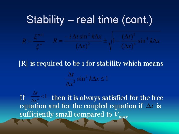 Stability – real time (cont. ) |R| is required to be 1 for stability