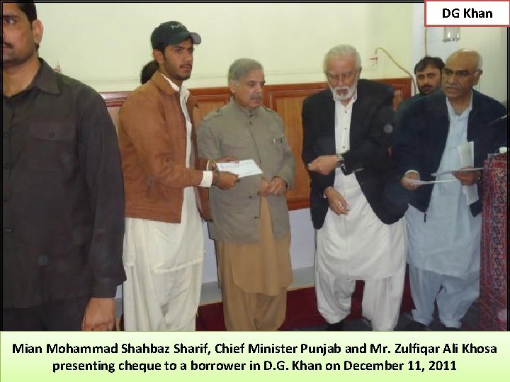 DG Khan Mian Mohammad Shahbaz Sharif, Chief Minister Punjab and Mr. Zulfiqar Ali Khosa