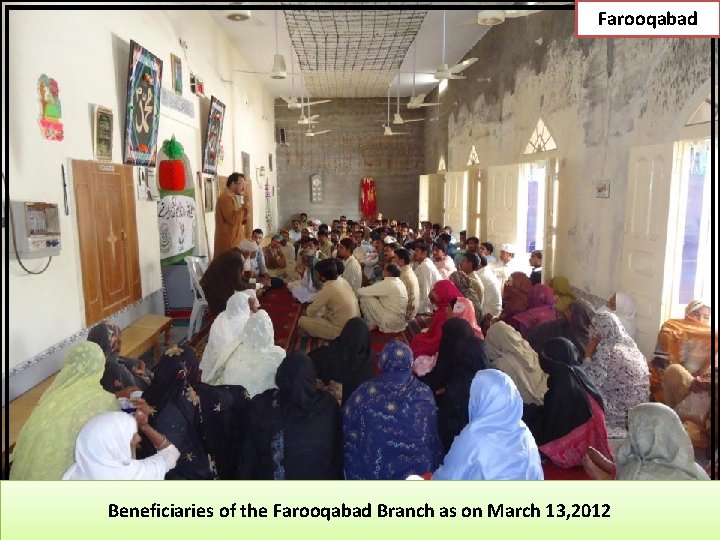 Farooqabad Beneficiaries of the Farooqabad Branch as on March 13, 2012 