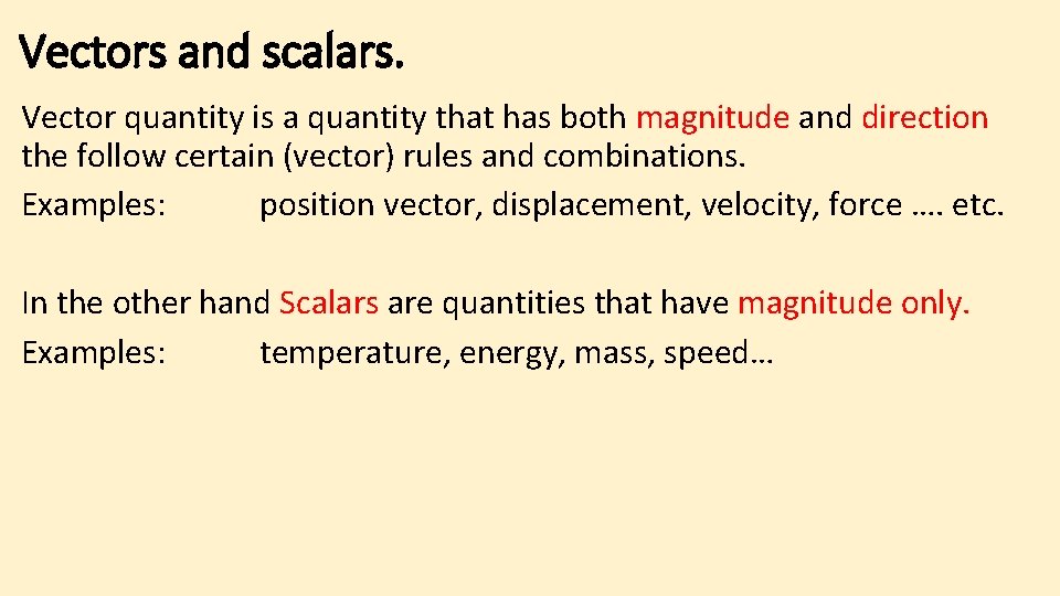 Vectors and scalars. Vector quantity is a quantity that has both magnitude and direction