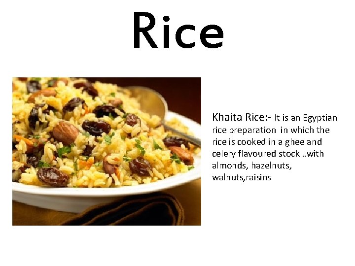 Rice Khaita Rice: - It is an Egyptian rice preparation in which the rice