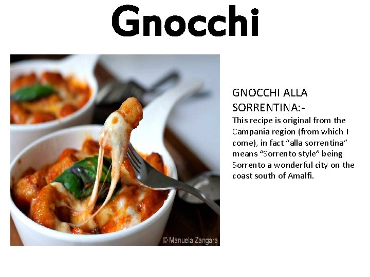 Gnocchi GNOCCHI ALLA SORRENTINA: - This recipe is original from the Campania region (from