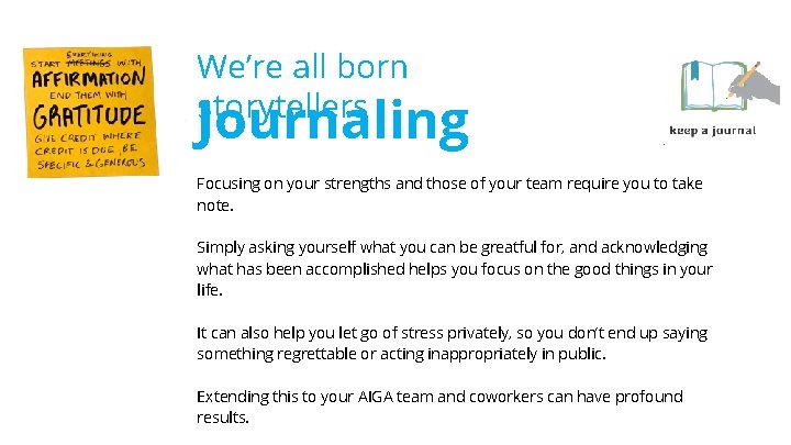 We’re all born storytellers Journaling Focusing on your strengths and those of your team