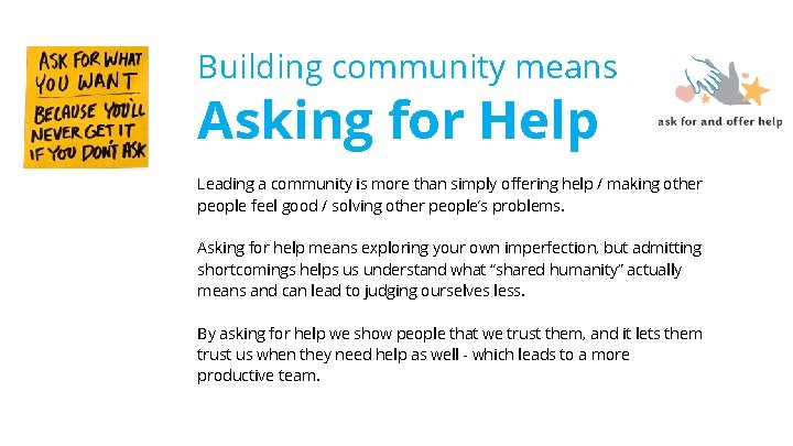 Building community means Asking for Help Leading a community is more than simply offering