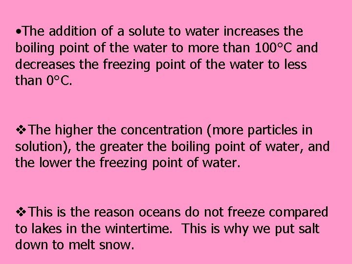  • The addition of a solute to water increases the boiling point of