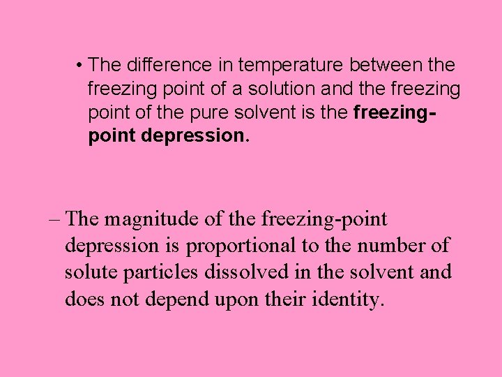  • The difference in temperature between the freezing point of a solution and