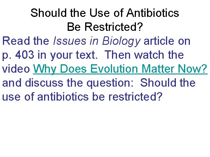 Should the Use of Antibiotics Be Restricted? Read the Issues in Biology article on