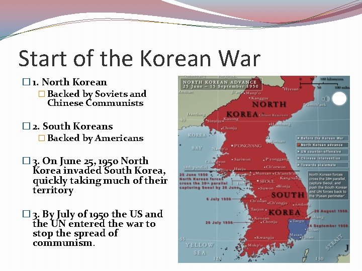 Start of the Korean War � 1. North Korean � Backed by Soviets and