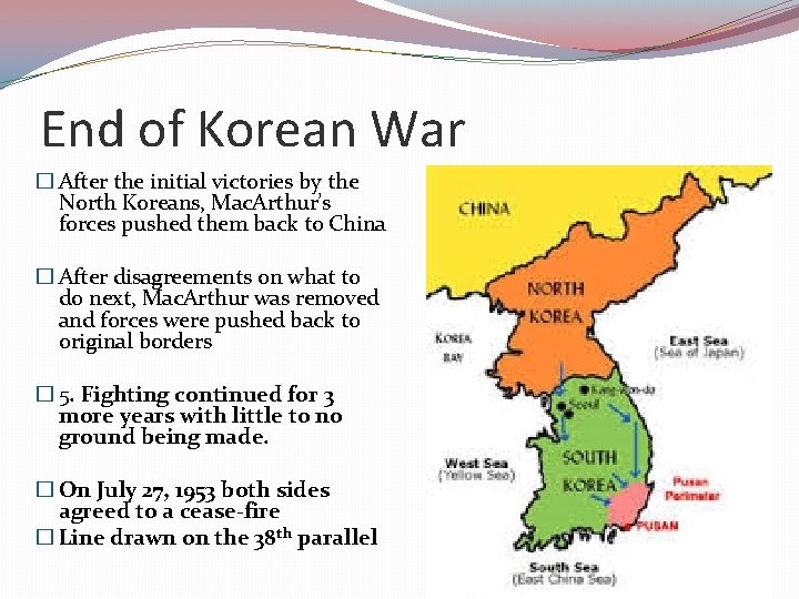 End of Korean War � After the initial victories by the North Koreans, Mac.