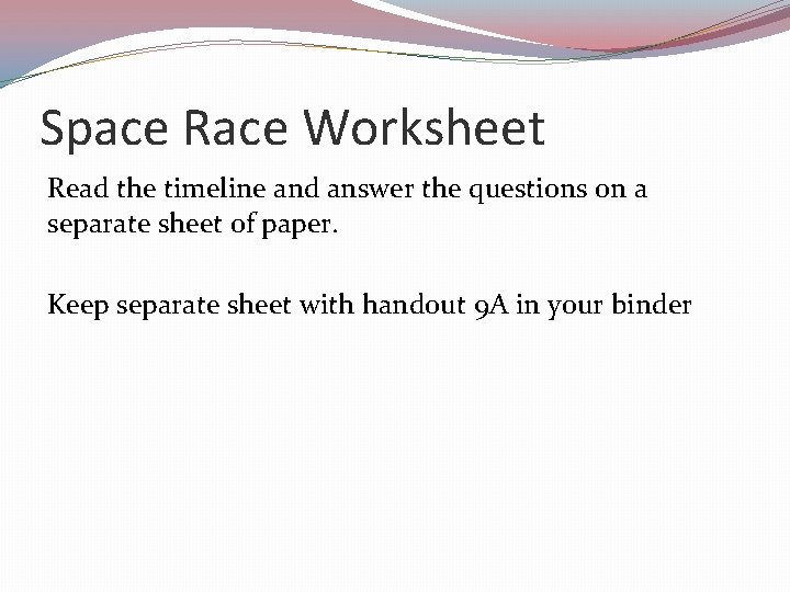 Space Race Worksheet Read the timeline and answer the questions on a separate sheet