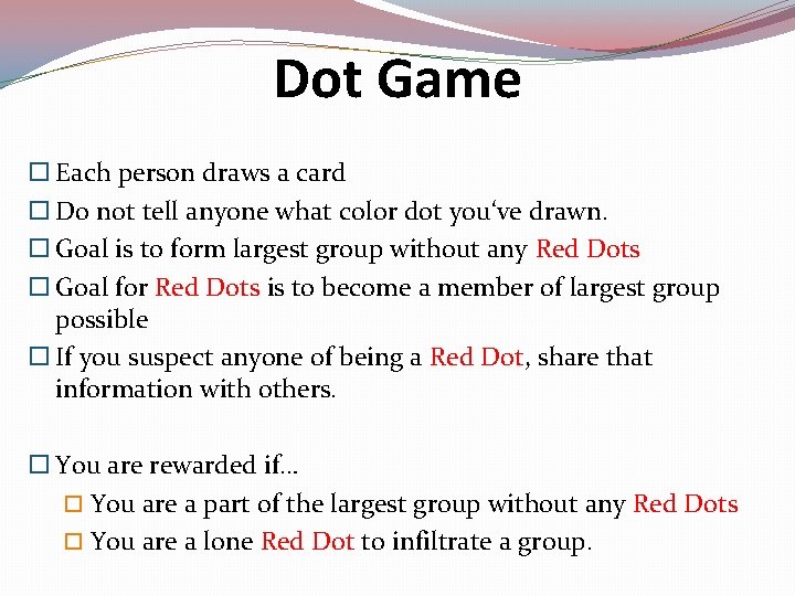 Dot Game Each person draws a card Do not tell anyone what color dot