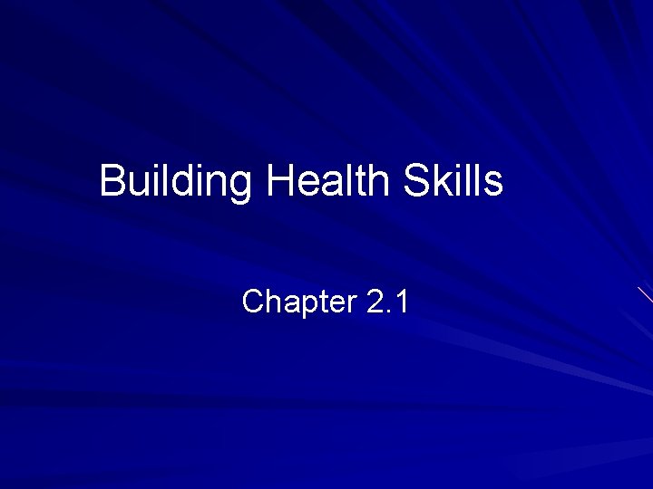 Building Health Skills Chapter 2. 1 