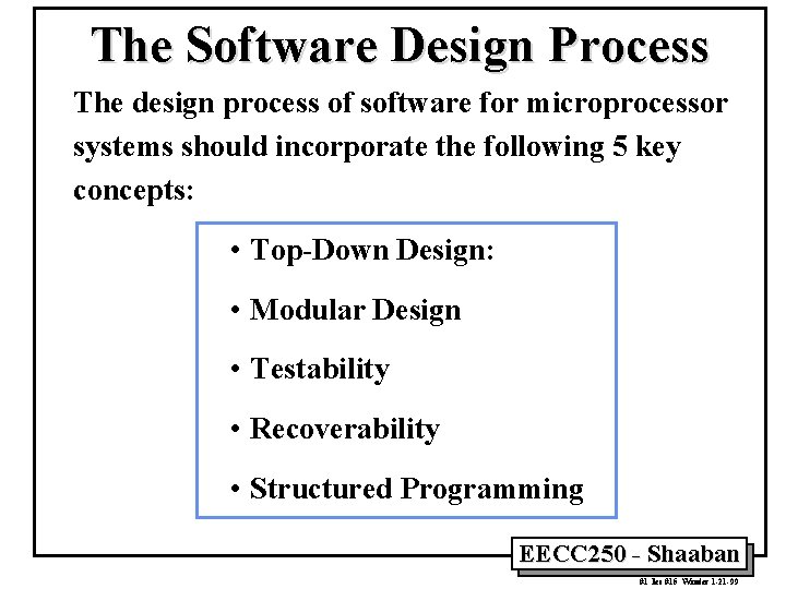 The Software Design Process The design process of software for microprocessor systems should incorporate