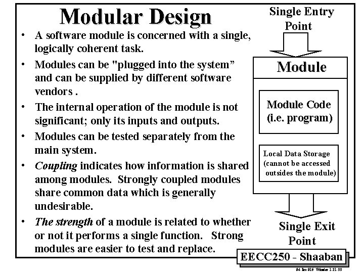 Modular Design Single Entry Point • A software module is concerned with a single,