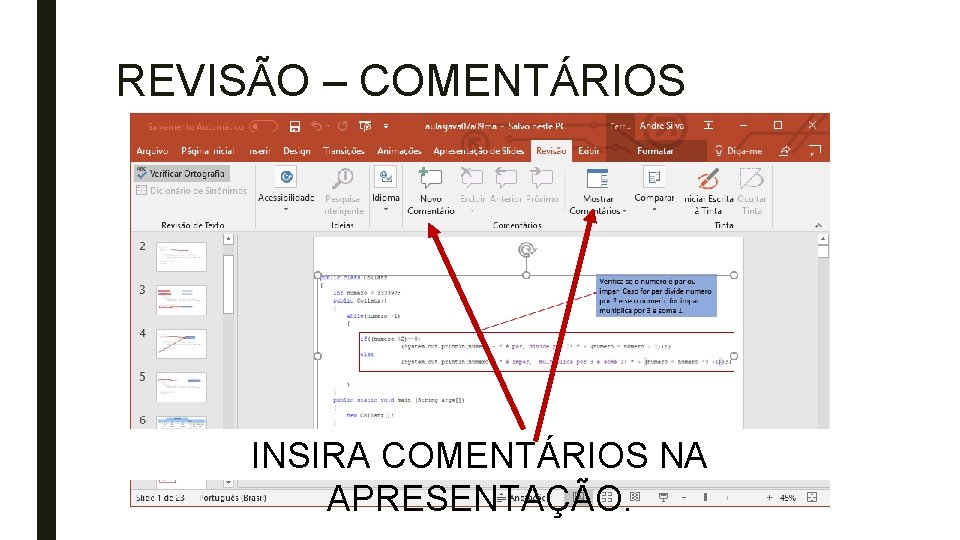 REVISÃO – COMENTÁRIOS INSIRA COMENTÁRIOS NA APRESENTAÇÃO. 