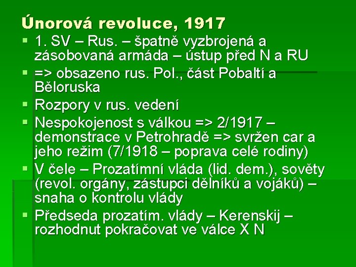 Únorová revoluce, 1917 § 1. SV – Rus. – špatně vyzbrojená a § §