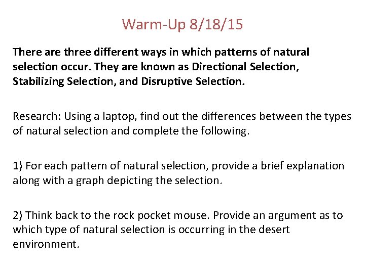 Warm-Up 8/18/15 There are three different ways in which patterns of natural selection occur.