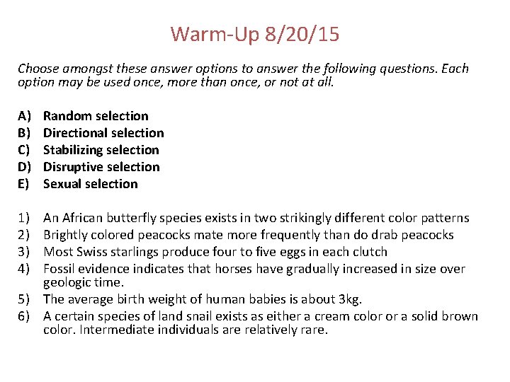 Warm-Up 8/20/15 Choose amongst these answer options to answer the following questions. Each option