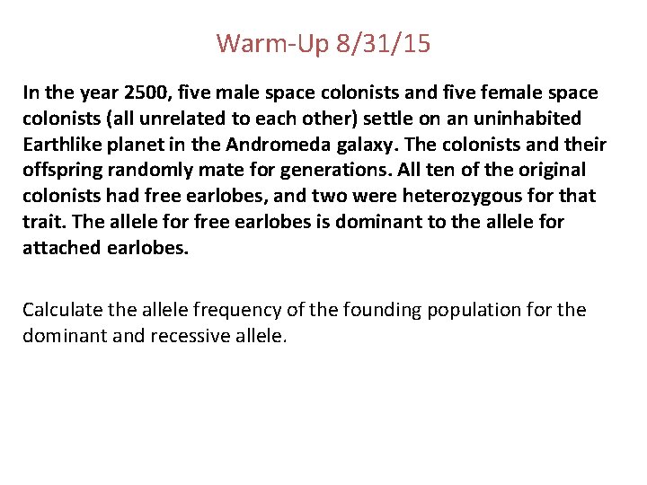 Warm-Up 8/31/15 In the year 2500, five male space colonists and five female space