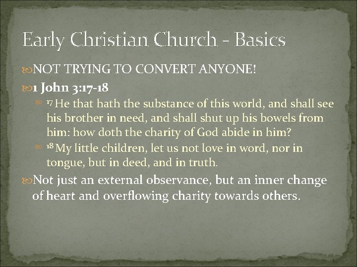 Early Christian Church - Basics NOT TRYING TO CONVERT ANYONE! 1 John 3: 17