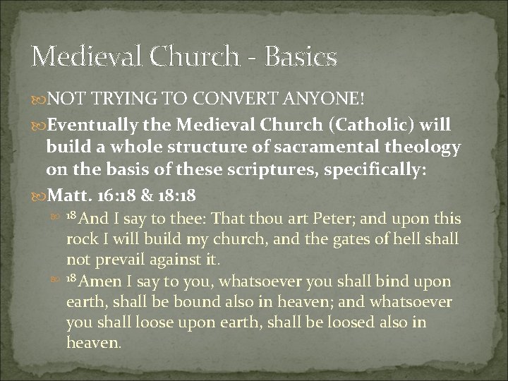 Medieval Church - Basics NOT TRYING TO CONVERT ANYONE! Eventually the Medieval Church (Catholic)