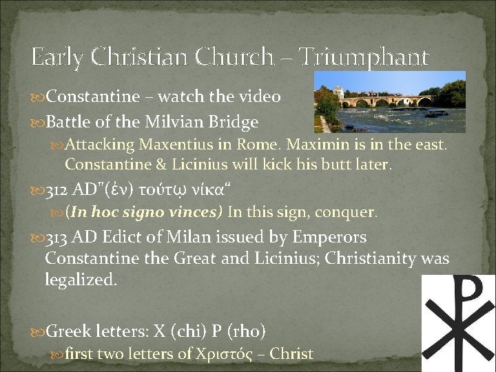 Early Christian Church – Triumphant Constantine – watch the video Battle of the Milvian