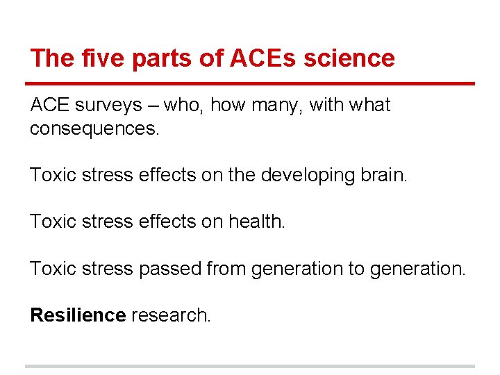 The five parts of ACEs science ACE surveys – who, how many, with what The five parts of ACEs science ACE surveys – who, how many, with what
