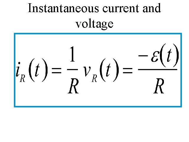 Instantaneous current and voltage 