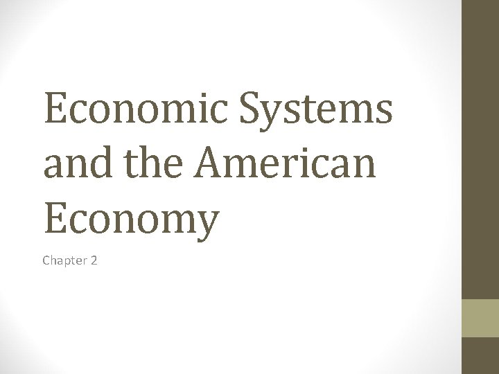 Economic Systems and the American Economy Chapter 2 