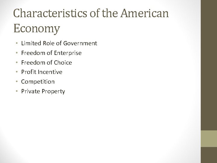 Characteristics of the American Economy • • • Limited Role of Government Freedom of