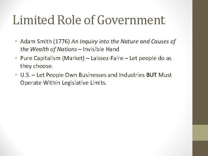 Limited Role of Government • Adam Smith (1776) An Inquiry into the Nature and