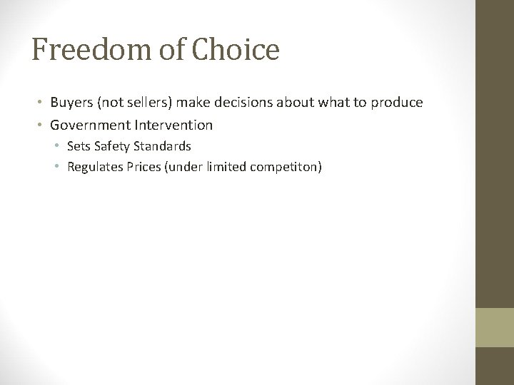 Freedom of Choice • Buyers (not sellers) make decisions about what to produce •