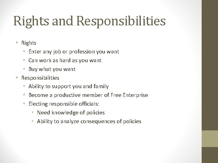 Rights and Responsibilities • Rights • Enter any job or profession you want •