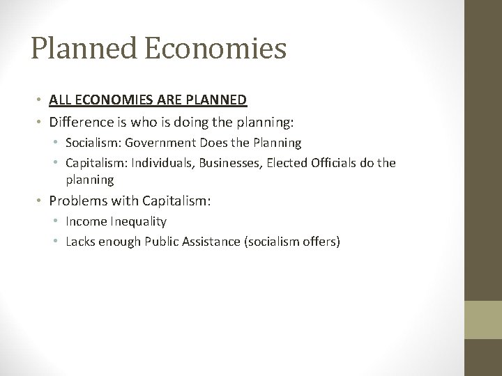 Planned Economies • ALL ECONOMIES ARE PLANNED • Difference is who is doing the