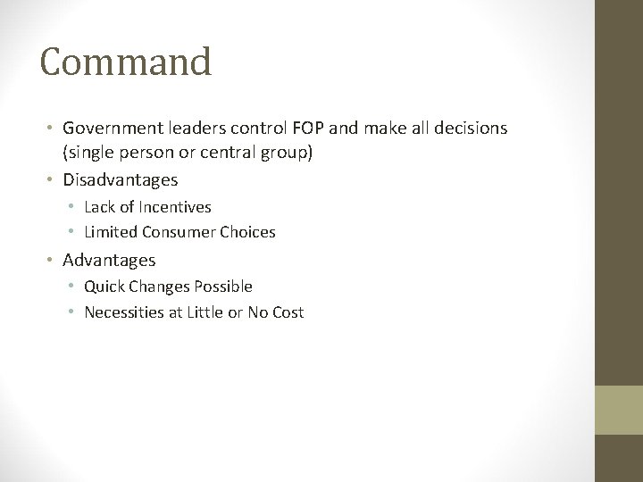 Command • Government leaders control FOP and make all decisions (single person or central